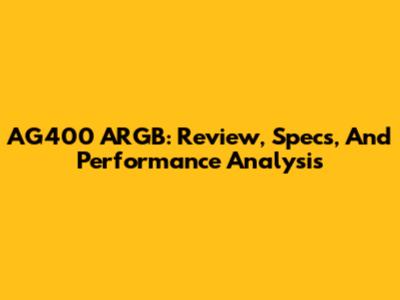 AG400 ARGB: Review, Specs, And Performance Analysis