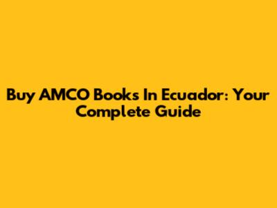 Buy AMCO Books In Ecuador: Your Complete Guide