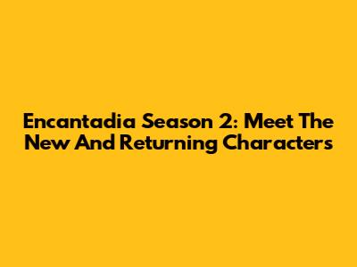 Encantadia Season 2: Meet The New And Returning Characters