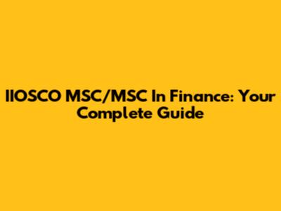 IIOSCO MSC/MSC In Finance: Your Complete Guide