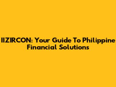 IIZIRCON: Your Guide To Philippine Financial Solutions