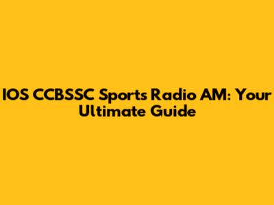 IOS CCBSSC Sports Radio AM: Your Ultimate Guide