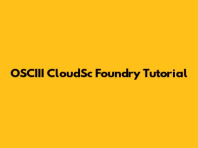 OSCIII CloudSc Foundry Tutorial