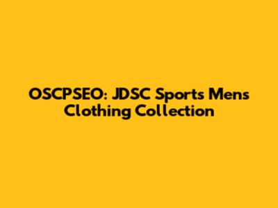 OSCPSEO: JDSC Sports Men's Clothing Collection