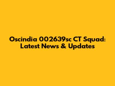 Oscindia 002639sc CT Squad: Latest News & Updates
