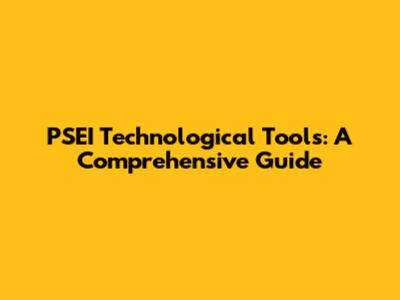 PSEI Technological Tools: A Comprehensive Guide