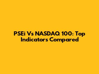 PSEi Vs NASDAQ 100: Top Indicators Compared