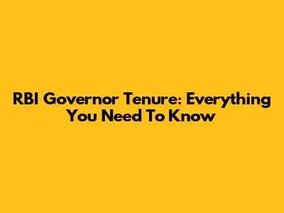 RBI Governor Tenure: Everything You Need To Know