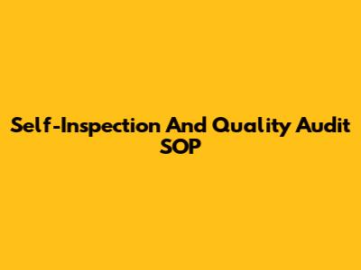 Self-Inspection And Quality Audit SOP
